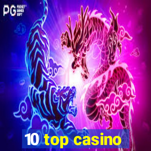 10 top casino