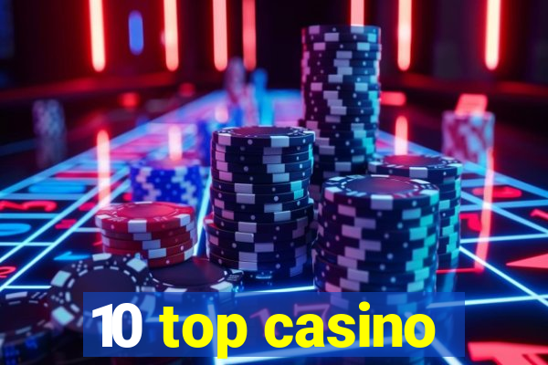 10 top casino