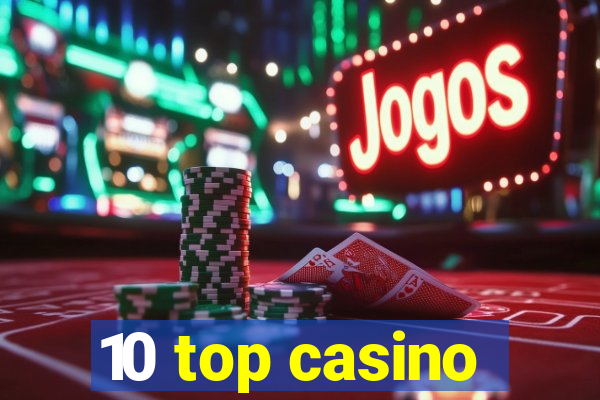 10 top casino