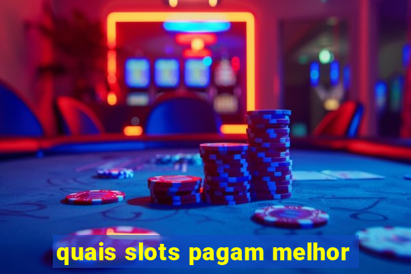 quais slots pagam melhor