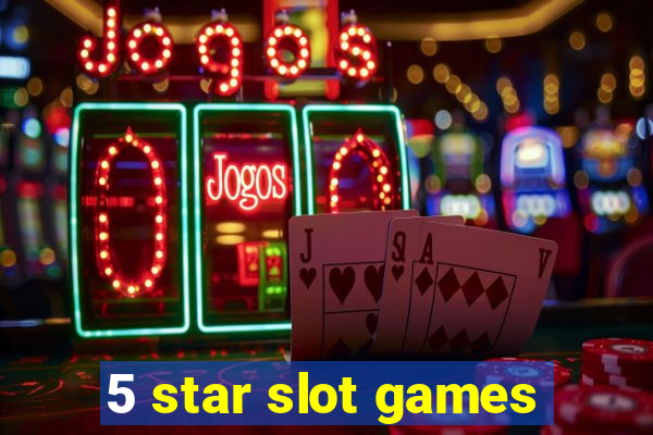 5 star slot games