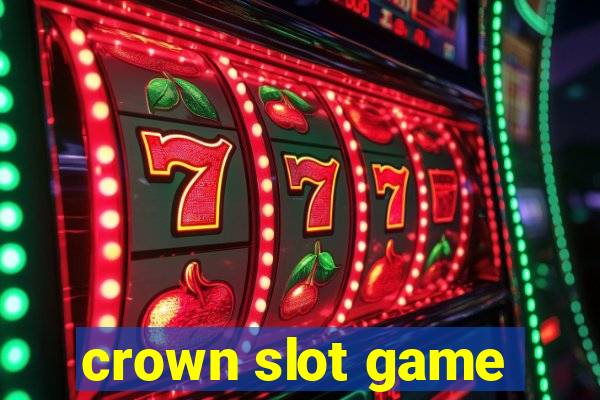 crown slot game