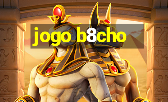 jogo b8cho