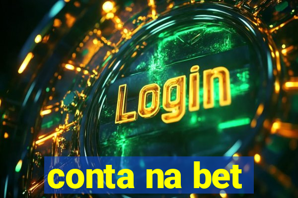 conta na bet