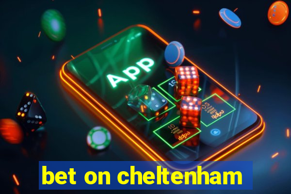 bet on cheltenham