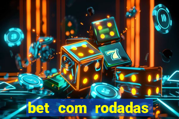 bet com rodadas grátis no cadastro