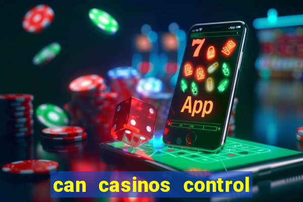 can casinos control slot machines