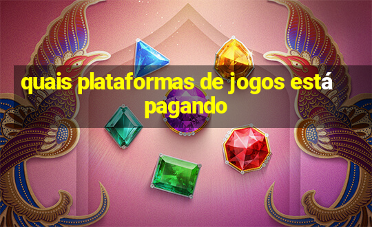 quais plataformas de jogos está pagando