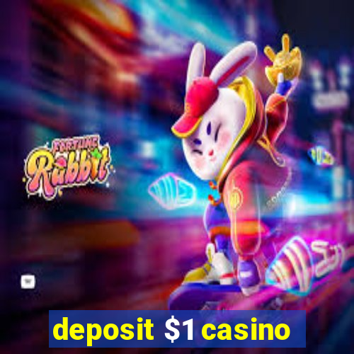 deposit $1 casino