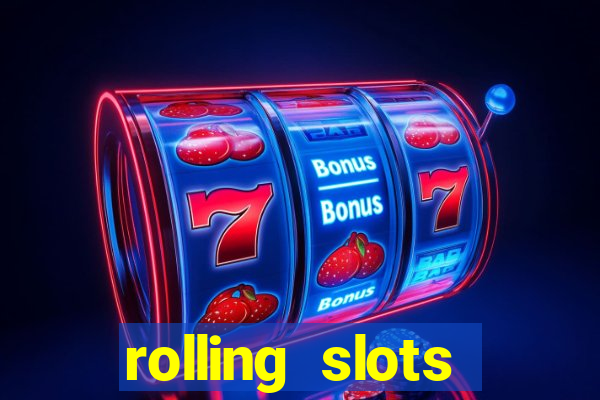 rolling slots casino login