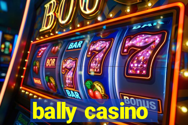 bally casino