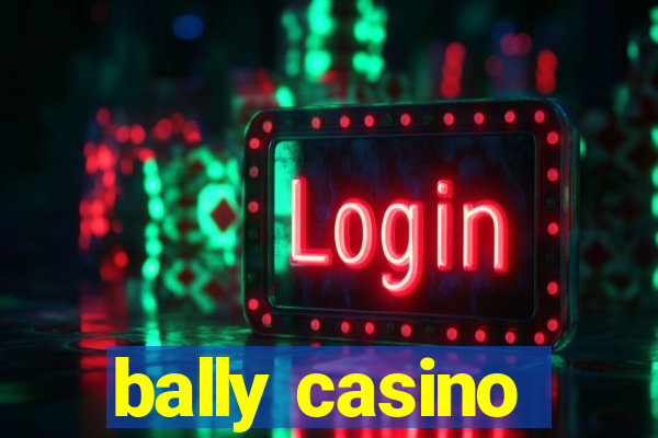 bally casino