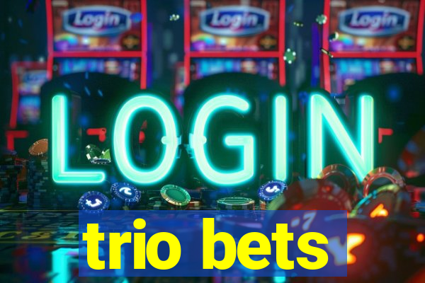 trio bets