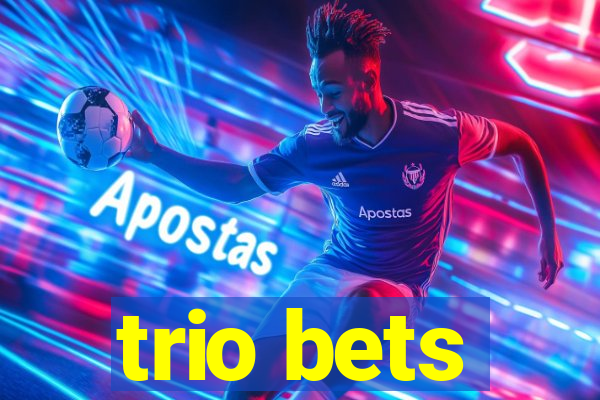 trio bets