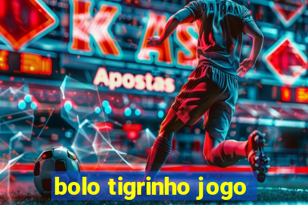 bolo tigrinho jogo