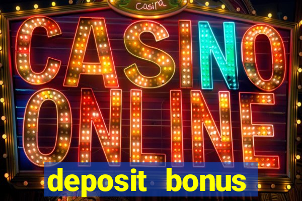 deposit bonus casino online