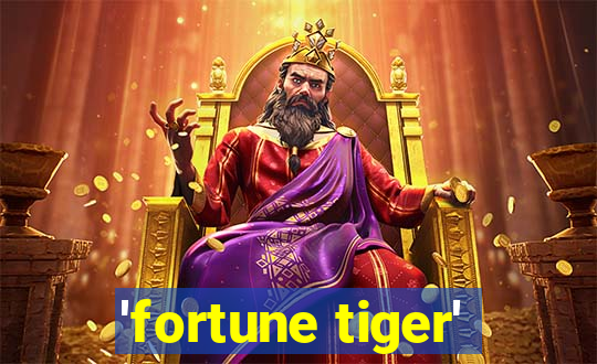 'fortune tiger'