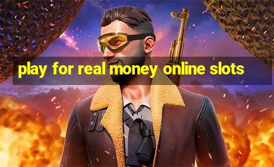 play for real money online slots