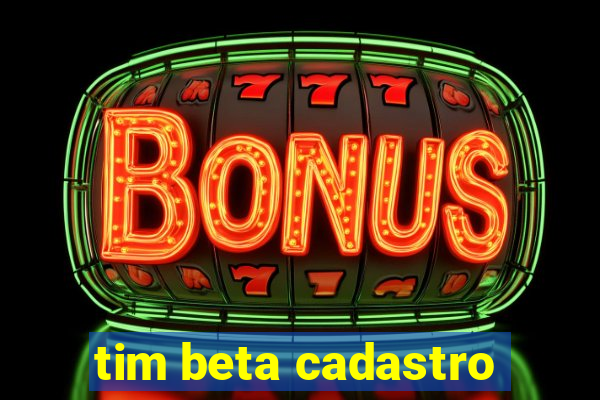 tim beta cadastro