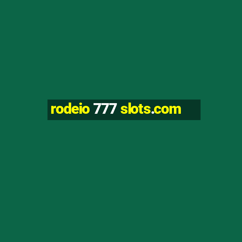 rodeio 777 slots.com