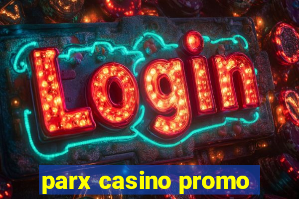 parx casino promo