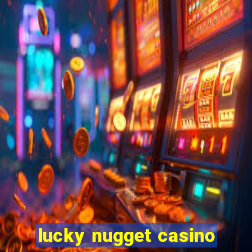 lucky nugget casino