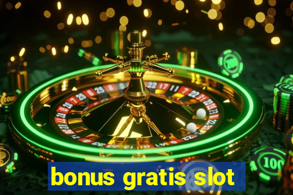 bonus gratis slot