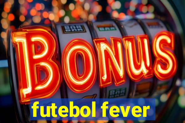 futebol fever