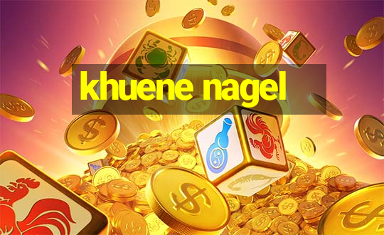 khuene nagel