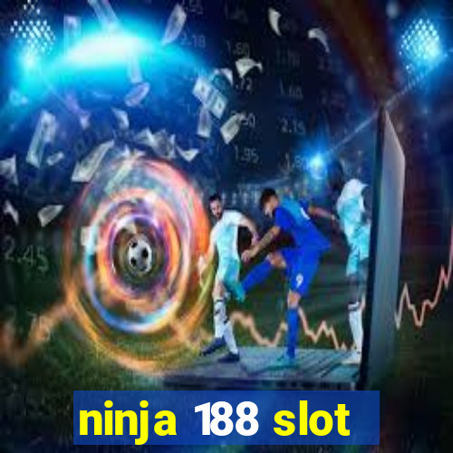 ninja 188 slot