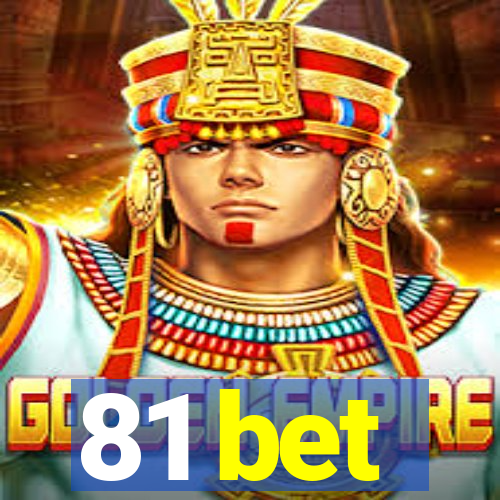 81 bet