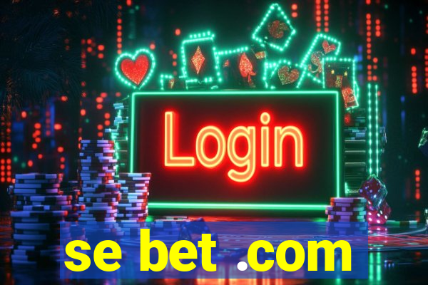 se bet .com