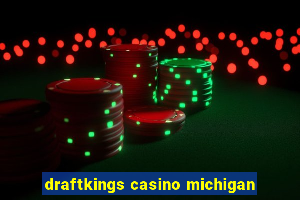 draftkings casino michigan