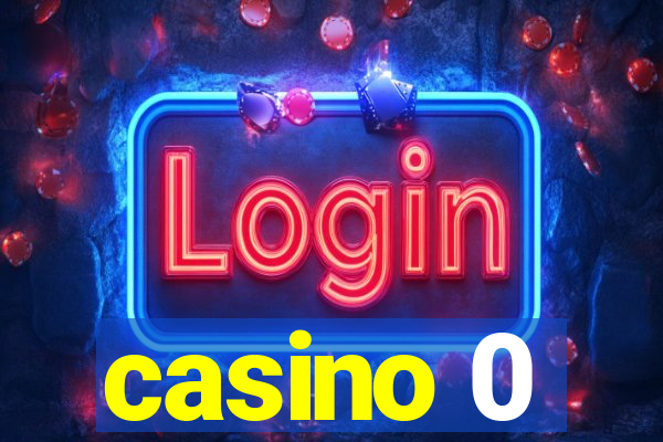 casino 0