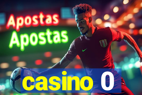 casino 0