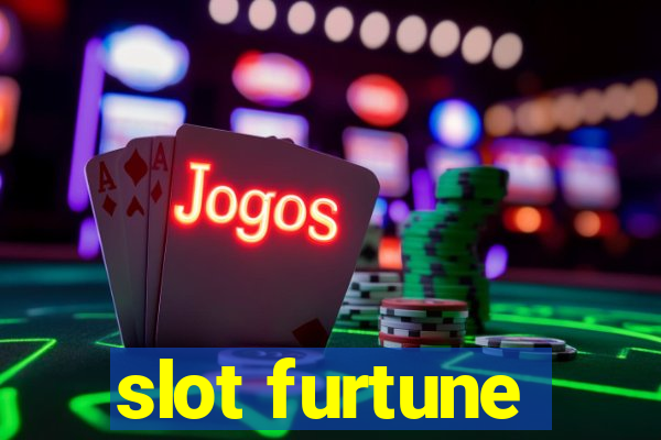 slot furtune