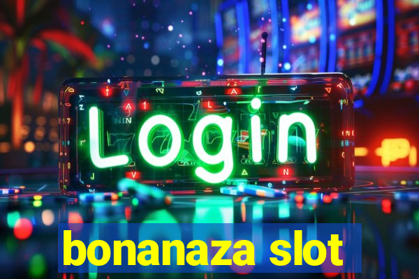 bonanaza slot