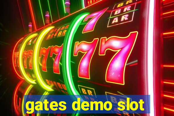 gates demo slot