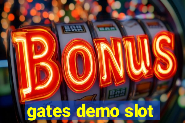 gates demo slot