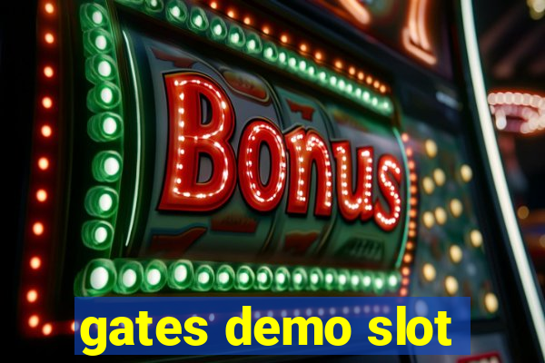 gates demo slot