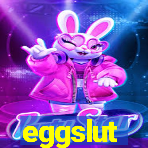 eggslut