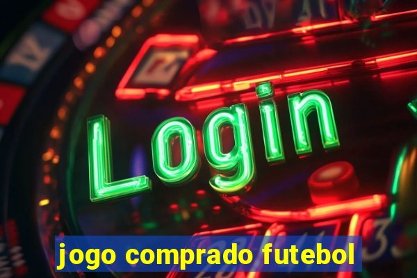 jogo comprado futebol