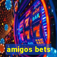 amigos bets