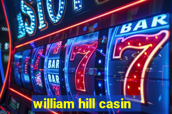 william hill casin