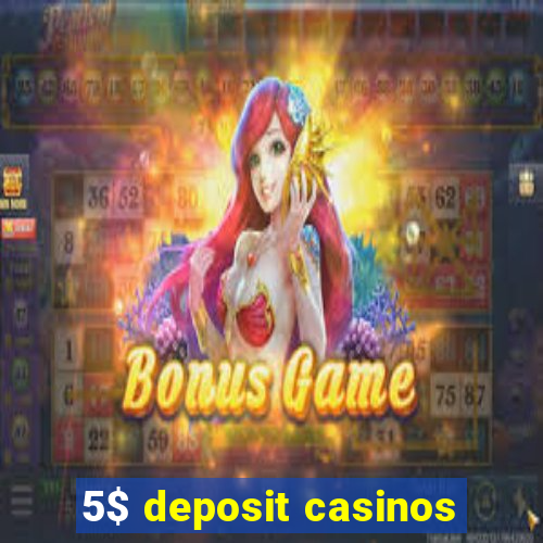 5$ deposit casinos