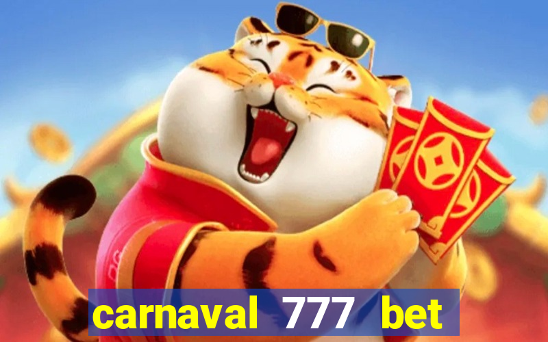 carnaval 777 bet paga mesmo