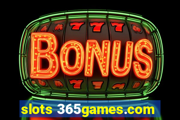 slots 365games.com