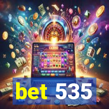 bet 535