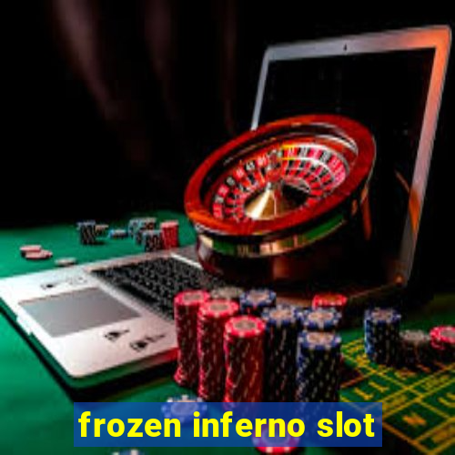 frozen inferno slot