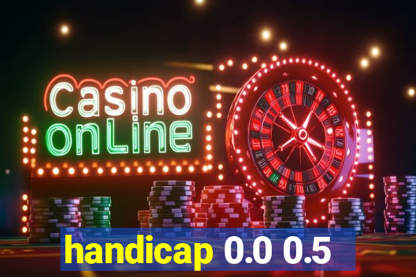 handicap 0.0 0.5